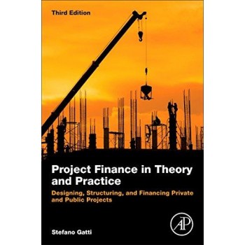 Project Finance in Theory and Practice