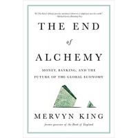 The End of Alchemy: Money, Banking and the Future of the Global Economy