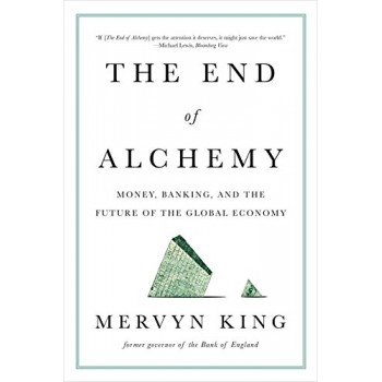 The End of Alchemy: Money, Banking and the Future of the Global Economy