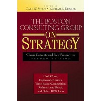 The Boston Consulting Group on Strategy: Carl W. Stern & Michael S. Deimler 