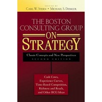 The Boston Consulting Group on Strategy: Carl W. Stern & Michael S. Deimler 