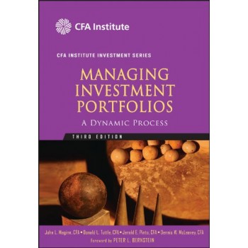 Managing Investment Portfolios: A Dynamic Process (CFA Institute Investment Series)