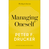 Managing Oneself: (Harvard Business Review Classics)