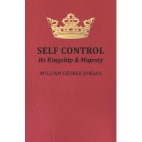 The Kingship of Self-Control by William George Jordan