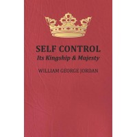 The Kingship of Self-Control by William George Jordan