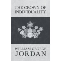 The Crown of Individuality by William George Jordan